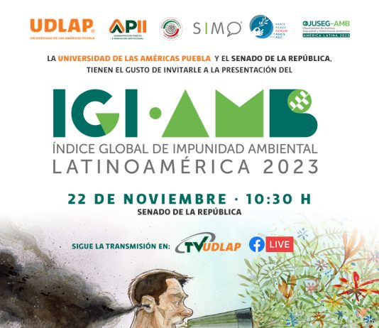 La Impunidad Ambiental en América Latina; un estudio de la UDLAP