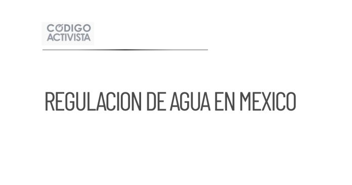 CSP busca regular concesiones de agua en México