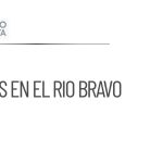 Estados Unidos instalará boyas en el Río Bravo hacia Laredo