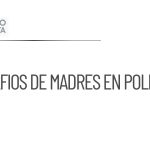 Desafíos de ser madre en cargos públicos