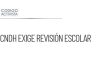 CNDH solicita revisión de recorte escolar por derechos vulnerados