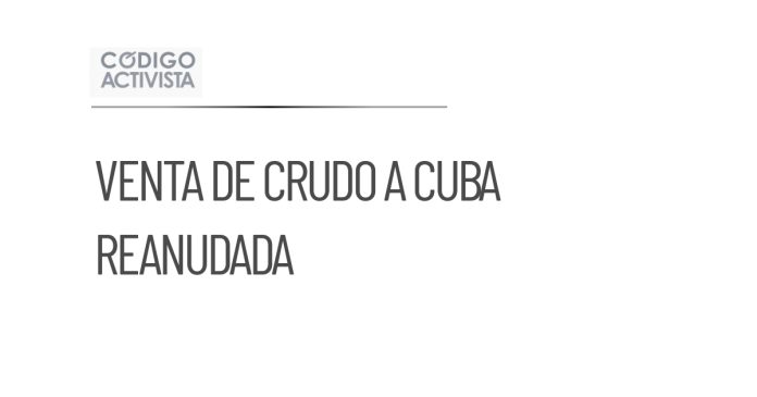 Se reanuda la venta de crudo a Cuba por empresas mexicanas