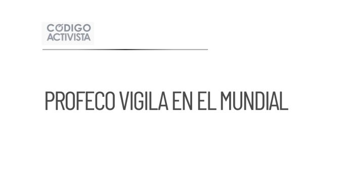 Profeco implementa operativo especial para el Mundial de fútbol