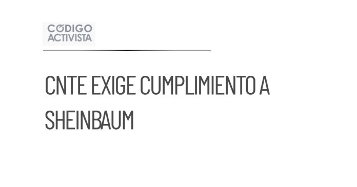 CNTE exige a Sheinbaum cumplir promesa sobre de pensiones