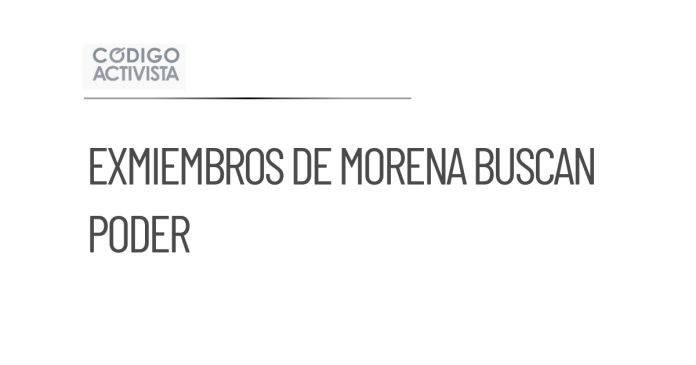 Aspirantes a cargo en BC incluyen a exmiembros de Morena