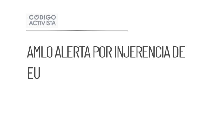 AMLO preocupado por injerencia de EU en captura del 'Mayo'