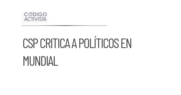CSP critica a políticos por asistir a partidos del Mundial