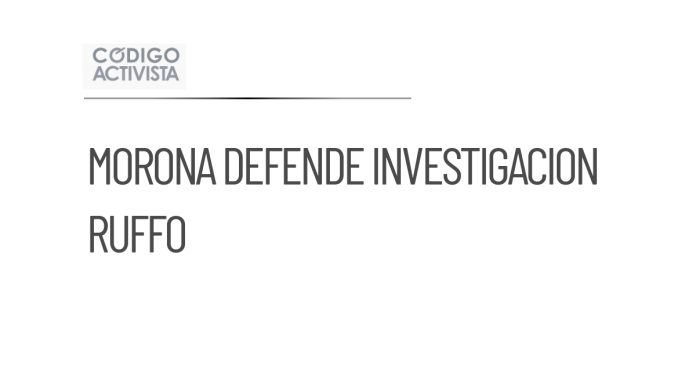 Morena defiende la investigación del caso Ruffo ante acusaciones de persecución