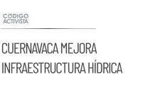 Cuernavaca destina 400 millones para mejorar infraestructura hídrica