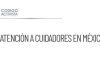 Atención urgente para cuidadores en México