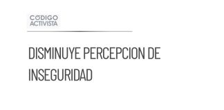 Inegi reporta disminución en la percepción de inseguridad en México
