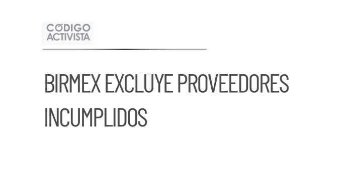 Birmex excluye a proveedores incumplidos en compra de medicamentos