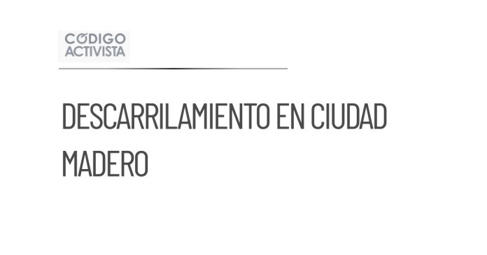 Descarrilamiento de vagón con gasolina en Ciudad Madero, Tamaulipas