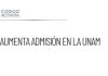 Aumenta la admisión de estudiantes a la UNAM para el próximo ciclo escolar