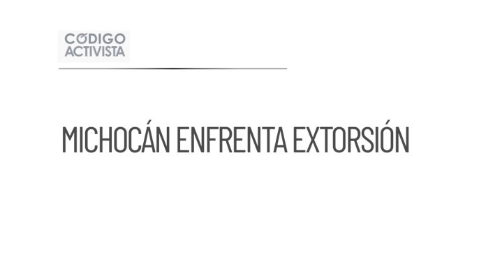 Michoacán se enfoca en erradicar la extorsión