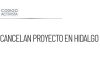Cancelación del Polo de Desarrollo en Hidalgo por oposición ciudadana