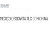 México no buscará acuerdo de libre comercio con China