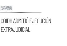 CoIDH acepta caso de ejecución extrajudicial en México