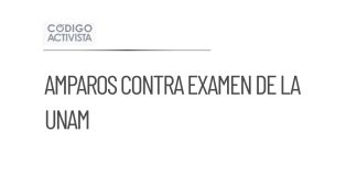 Usuarios en redes proponen amparos contra examen de control de la UNAM