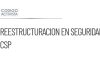 CSP reestructura su esquema de seguridad y logística