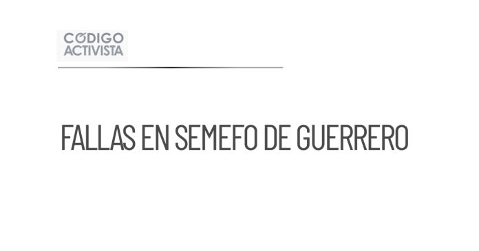 Fallas en Semefo de Guerrero afectan búsqueda de cuerpos
