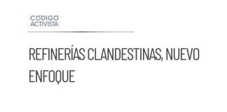 Claudia Sheinbaum redefine refinerías clandestinas en México
