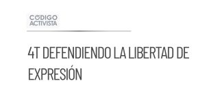 Sheinbaum afirma que la 4T defiende la libertad de expresión