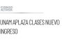 UNAM pospone inicio de clases para alumnos de nuevo ingreso