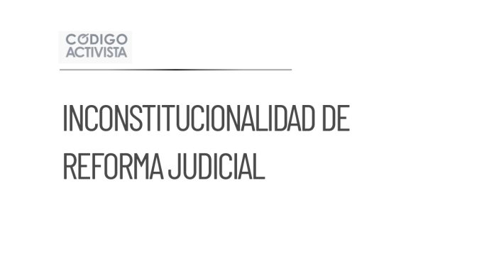 Juez declara inconstitucional al Poder Judicial de 2024